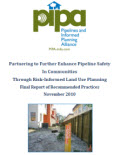 Partnering to Further Enhance Pipeline Safety in Communities Through Risk-Informed Land Use Planning